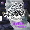 Lobo Mixteco - Trigueñita Hermosa - EP